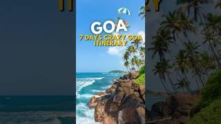 Goa 7 Days Crazy Itinerary | Goa trip plan | Goa Tour | Vacation | #travel #goa #goatrip #shorts