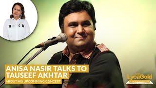 Anisa Nasir in conversation with Tauseef Akhtar | Lyca Radio | Singer | Tauseef Akhtar