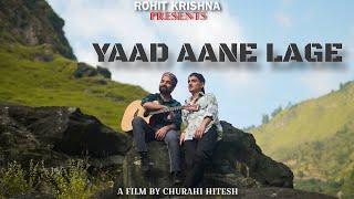 Yaad Aane Lage - Rohit Krishna // Anshu Sharma // Full Video Song