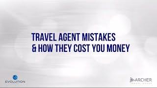 Travel Agent Mistakes & How They Can Cost You Money