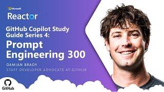 GitHub Copilot Study Guide Series 4: Prompt Engineering 300