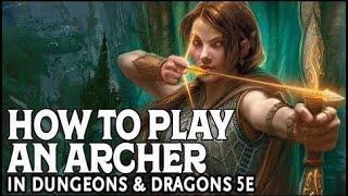 How to Play an Archer in Dungeons and Dragons 5e