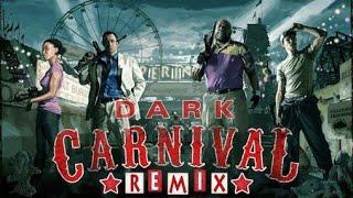 Left 4 dead 2: dark carnival with a twist | Dark carnival remix (no commentary)