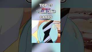 Top 25 Most Expensive Stellar Crown Pokémon Cards #stellarcrown #pokemon #pokemoncards