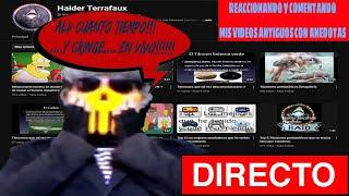 REACCIONANDO Y COMENTANDO EN VIVO VIDEOS ANTIGUOS+ANECDOTAS DE #HaiderTerrafaux #2