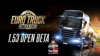 Euro Truck Simulator 2 - Update v1.53 Open Beta *First Look*