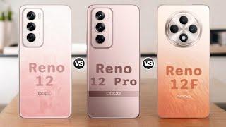 Oppo Reno 12 5G Vs Oppo Reno 12 Pro 5G Vs Oppo Reno 12F 5G