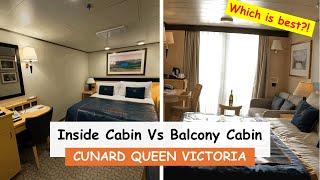 Cunard - Queen Victoria | Inside Cabin Vs Balcony Cabin