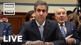 Michael Cohen Congress Testimony: Trump's Former Lawyer Reveals All  — FULL STREAM | NowThis