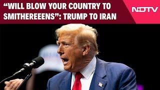 Trump Latest News | "Will Blow You To Smithereens": Trump Warns Iran After Intel Flags Threat