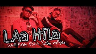 Laa Hilla - Sunil Rishi | Ft. YaSh SinGh  | Official Music Beats Mercy ( Badshah )  Hit Song 2020.