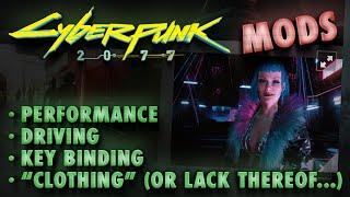 Top 10 Cyberpunk 2077 Mods: "Clothing" Mod, Increased Performance, Key Binding & Vehicle Handling!