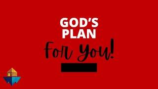 God’s Plan for You | SFP