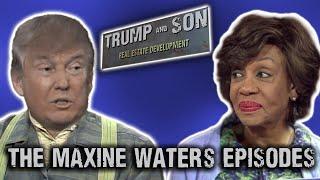 Trump and Son - The Maxine Waters Episodes...