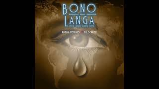 Nadia Vocals - Bono Langa ft Dj Search  (New Hit 2023)