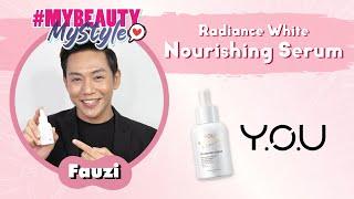 #MyBeautyMyStyle | Y.O.U Radiance White Nourishing Serum