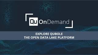 Qubole On-Demand: Discover our Open Data Lake Platform