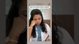 How to clean your Vagina?