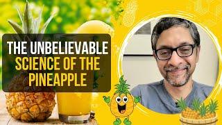 The Unbelievable Science of the Pineapple