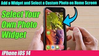 iPhone iOS 14: How to Add a Photo Widget and Select a Desire Photo