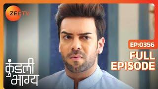 Karan-Preeta मे हुई बहस | Kundali Bhagya | Full Ep 356 | Zee TV | 20 Nov 2018