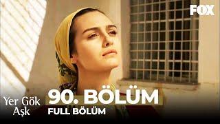 Yer Gök Aşk 90. Bölüm