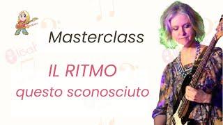 Masterclass "IL RITMO - questo sconosciuto"