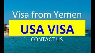 USA Visa from Yemen l Contact us l All Nationalities