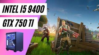 Fortnite - i5 9400 + GTX 750 TI - Gaming Test