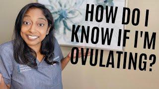 How do I know if I’m ovulating?