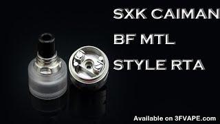 SXK Caiman BF MTL Style RTA