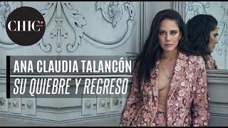 Ana Claudia Talancón está de vuelta y nos confiesa el porqué de su pausa de más de 5 años