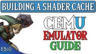 Cemu 1.11.2 | How to Build a Shader Cache | Breath of the Wild