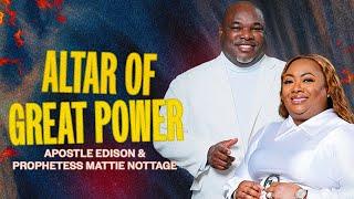 ALTAR OF GREAT POWER SERVICE || Apostle Edison Nottage & Prophetess Mattie Nottage
