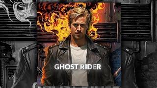 RYAN GOSLING || GHOST RIDER