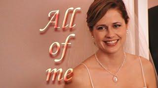 Pam Beesly - All of Me (edit)