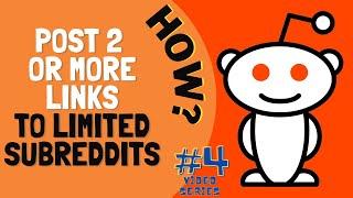 How to link Same content Multiple times on LIMITED Subreddits