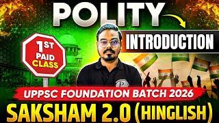 Indian Polity | Introduction | UPPSC Foundation Batch 2026 | SAKSHAM 2.0 (HINGLISH)| UPPSC Wallah