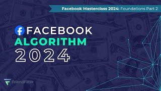 Learn The Facebook Algorithm in 2 Minutes and Grow Your Engagements in 2024