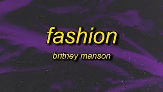 Britney Manson - FΛSHION (Lyrics) | make it to the high fashion