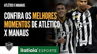 MELHORES MOMENTOS ATLÉTICO 4 X 1 MANAUS