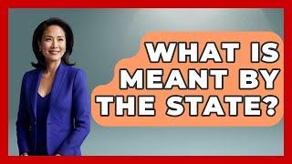 What Is Meant By The State? - Learn About Libertarianism
