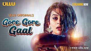 Gore Gore Gaal | Part - 01 | Streaming Now -To Watch Full Episode, Download & Subscribe To Ullu