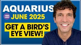 Aquarius June 2025: Get a Bird's Eye View!
