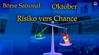 Risiken und Chancen - Was überwiegt ?  Börse Saisonal II Okt. 24