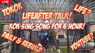 [Live Stream]LifeAfter - TALK KOK SING SONG | Life, Youtube , Daily & Rebuild