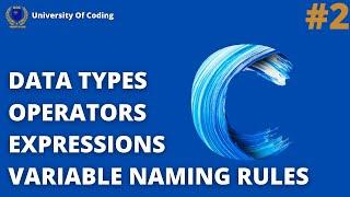 Data Types, Operators, Expressions and Variable Naming Rules || C Programming Tutorials