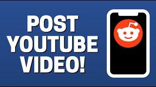 How To Post Youtube Video On Reddit App