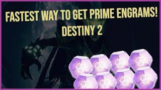 Best Way To Get Prime Engrams Destiny 2