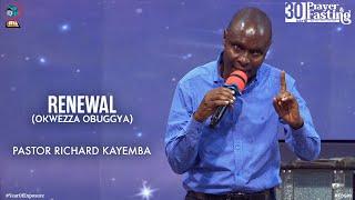 RENEWAL (OKWEZZA OBUGGYA) | PASTOR RICHARD KAYEMBA | FOGIM